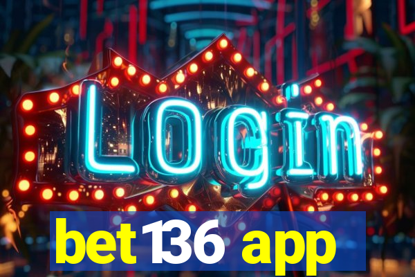 bet136 app